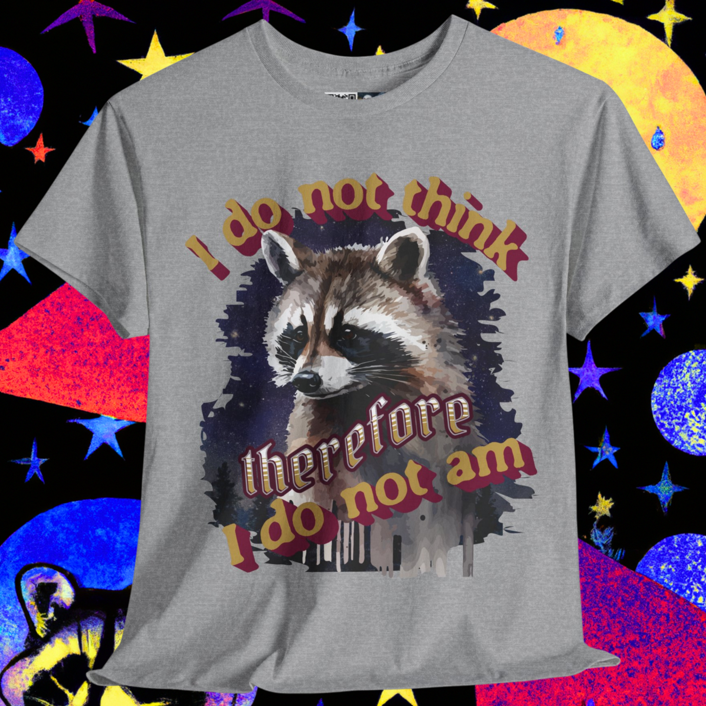 I do not think, therefore I do not am raccoon