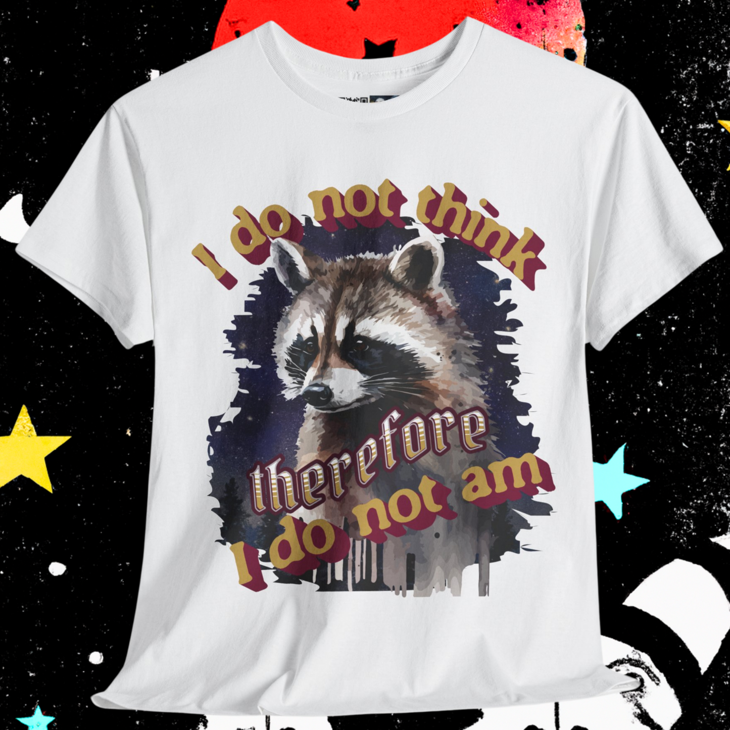 I do not think, therefore I do not am raccoon