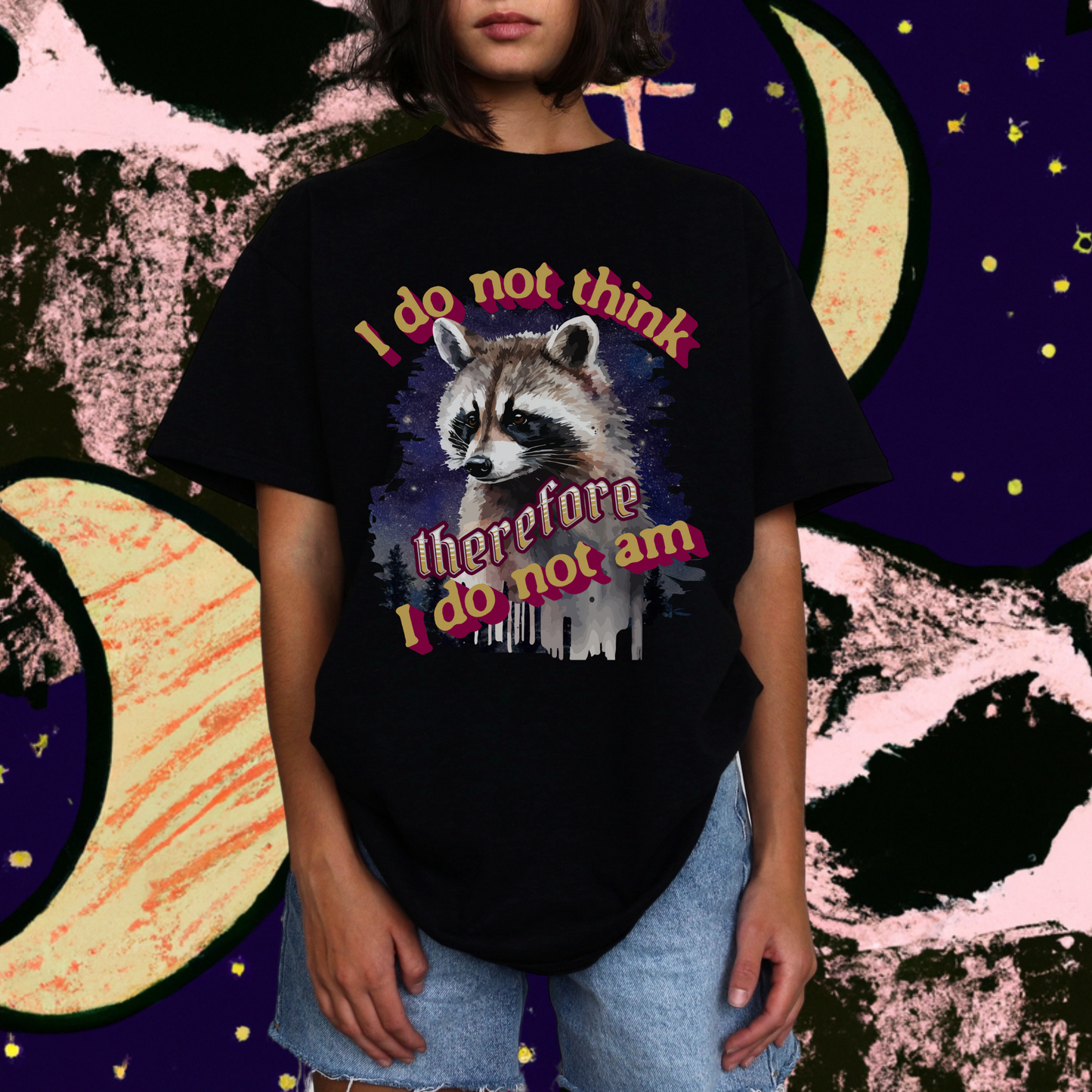 I do not think, therefore I do not am raccoon